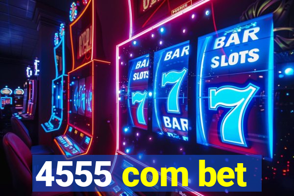 4555 com bet