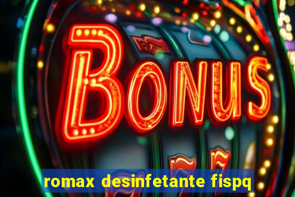 romax desinfetante fispq