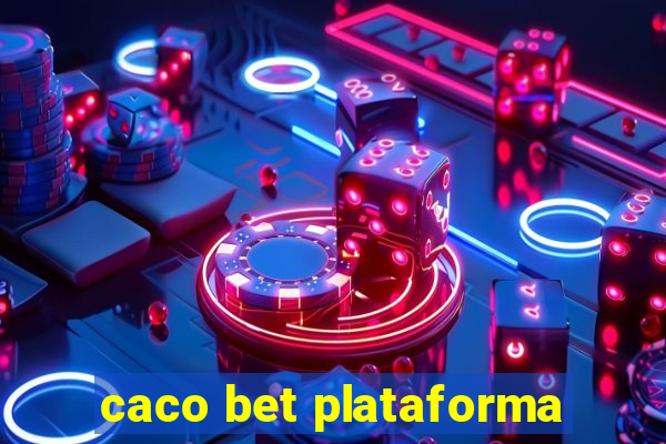 caco bet plataforma