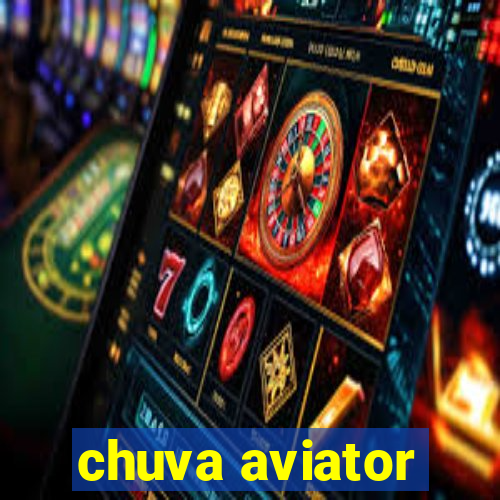 chuva aviator