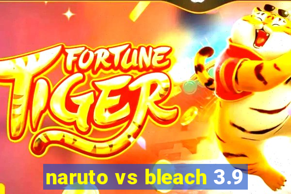 naruto vs bleach 3.9