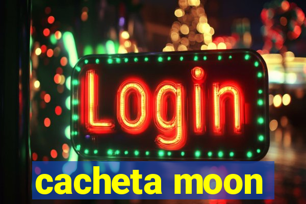 cacheta moon