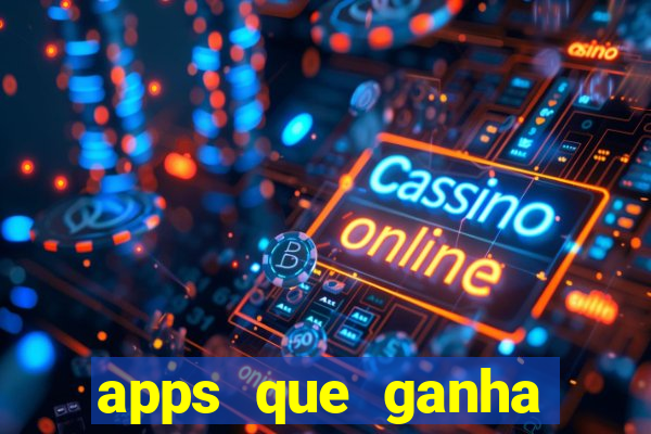 apps que ganha dinheiro jogando