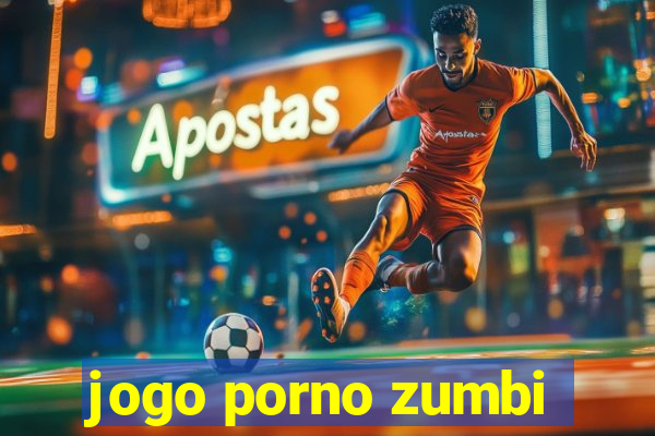 jogo porno zumbi