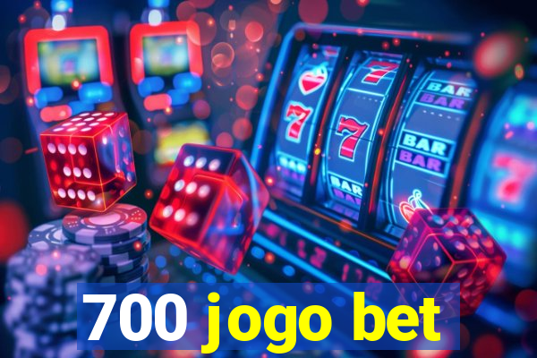 700 jogo bet