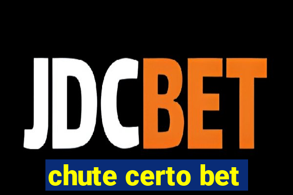 chute certo bet