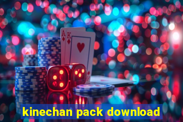 kinechan pack download