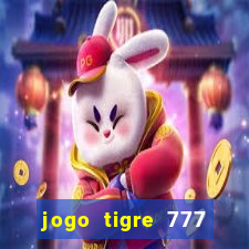 jogo tigre 777 como jogar