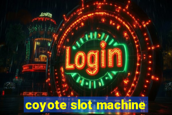 coyote slot machine