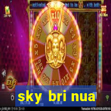 sky bri nua