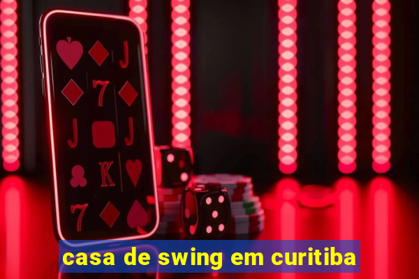 casa de swing em curitiba