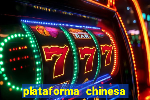 plataforma chinesa de jogos de cassino