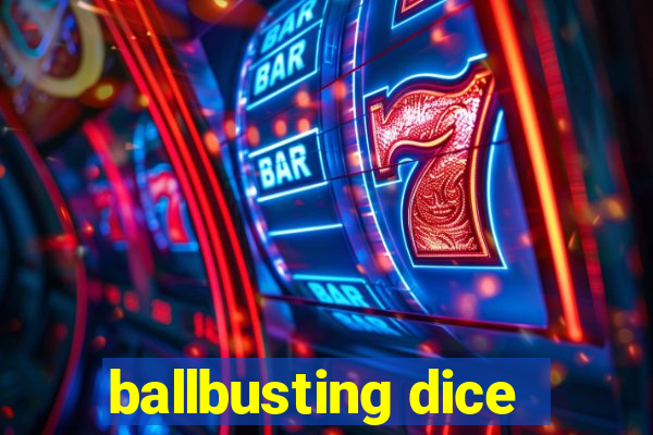 ballbusting dice