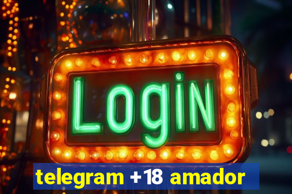 telegram +18 amador