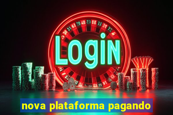 nova plataforma pagando