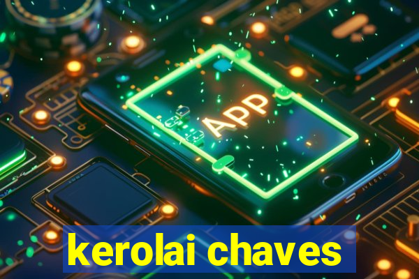 kerolai chaves