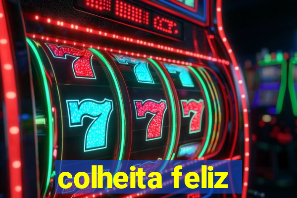 colheita feliz