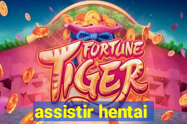 assistir hentai