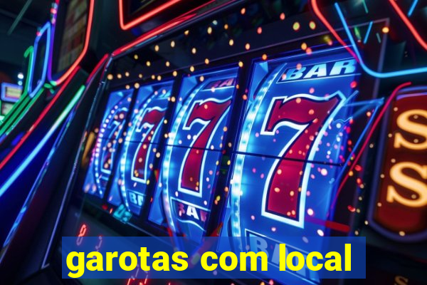 garotas com local