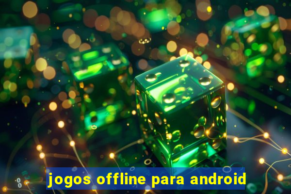 jogos offline para android