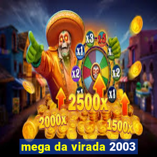 mega da virada 2003