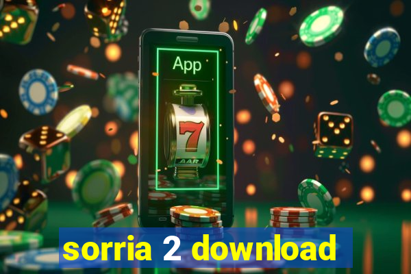 sorria 2 download