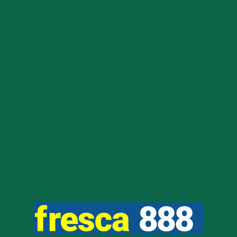 fresca 888