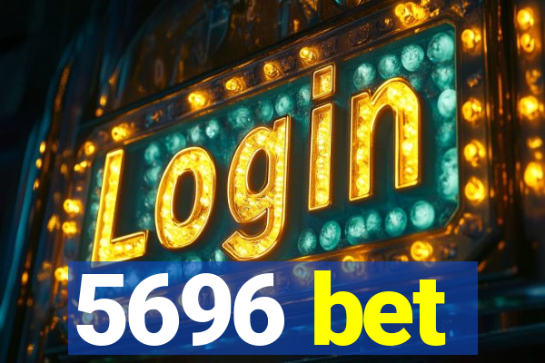 5696 bet