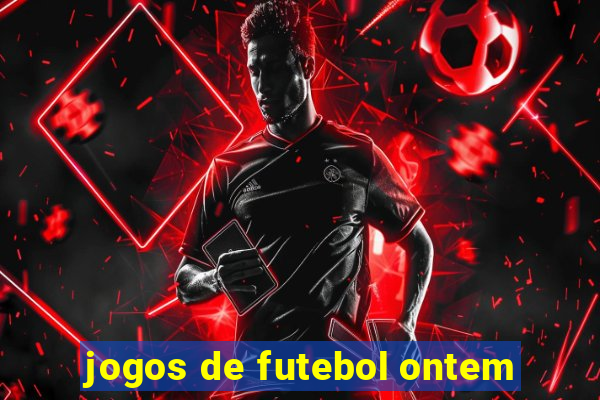 jogos de futebol ontem