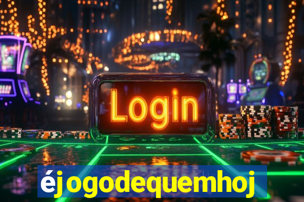 éjogodequemhoje