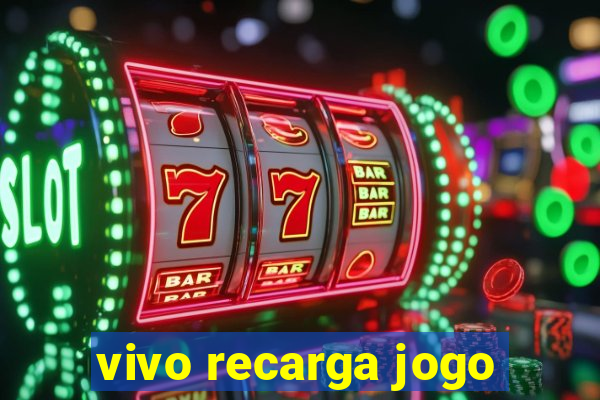 vivo recarga jogo