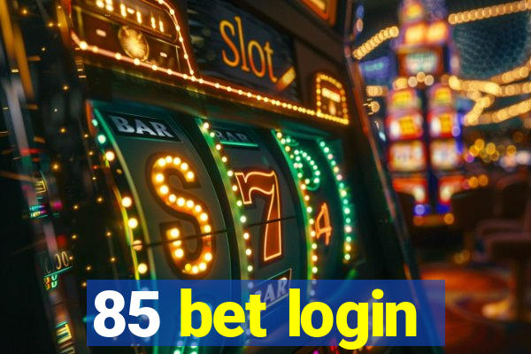 85 bet login