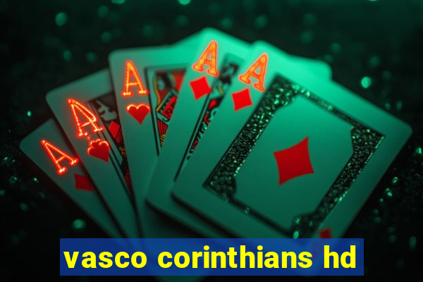 vasco corinthians hd