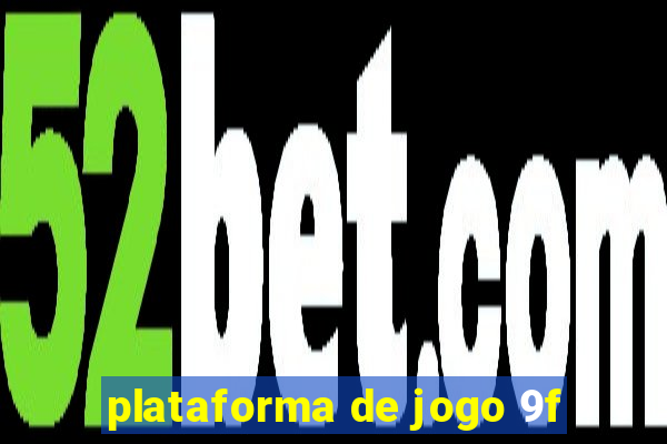 plataforma de jogo 9f