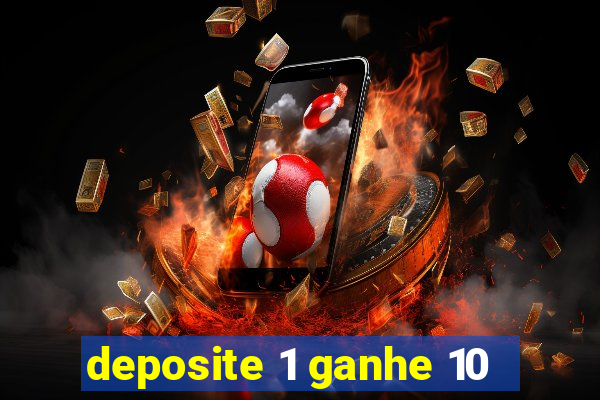 deposite 1 ganhe 10