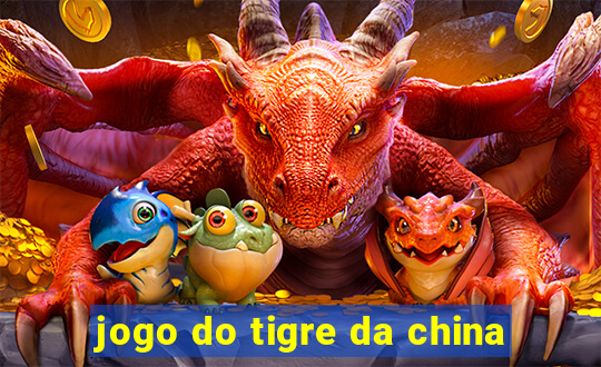 jogo do tigre da china