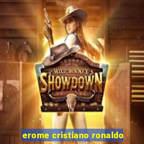 erome cristiano ronaldo