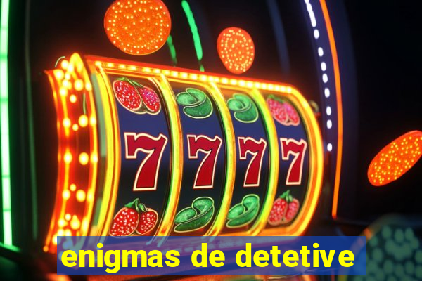 enigmas de detetive