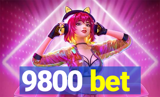 9800 bet