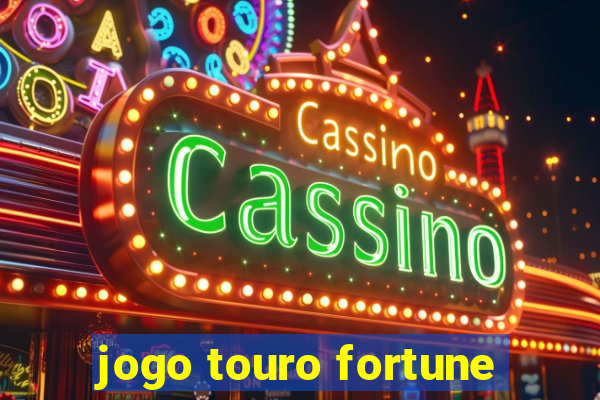 jogo touro fortune