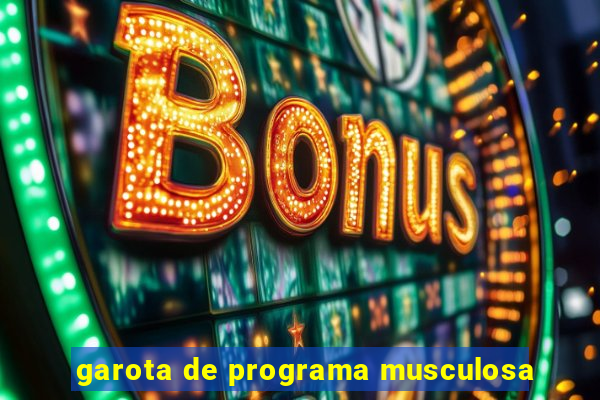 garota de programa musculosa