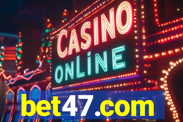 bet47.com