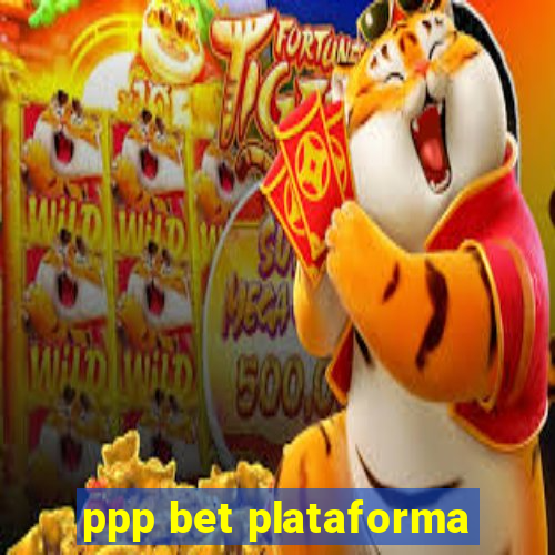 ppp bet plataforma