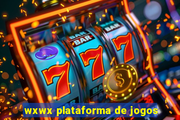 wxwx plataforma de jogos