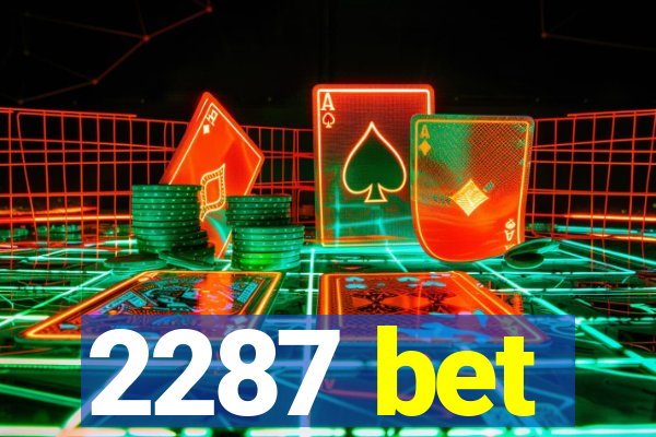 2287 bet