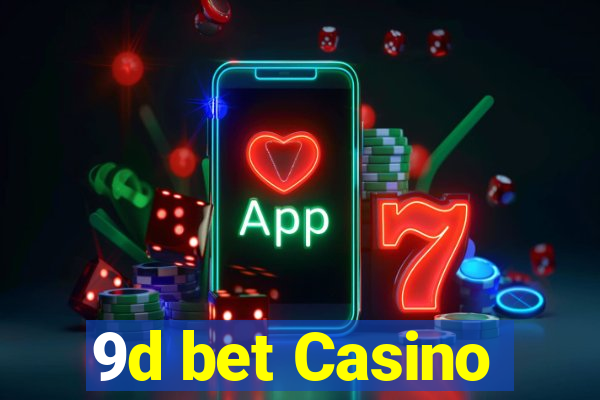 9d bet Casino