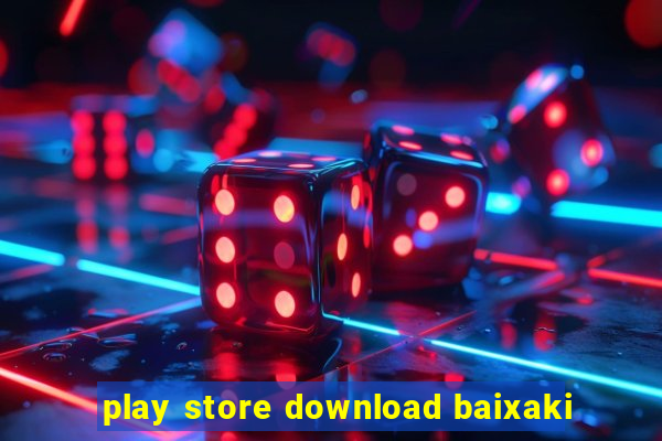 play store download baixaki