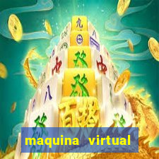 maquina virtual para jogar