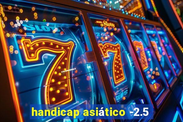 handicap asiático -2.5