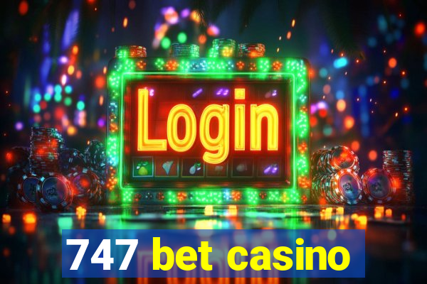 747 bet casino